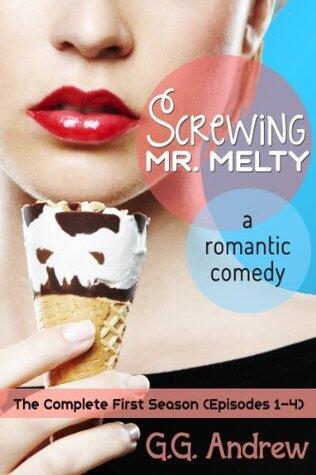 Screwing Mr. Melty: A Romantic Comedy