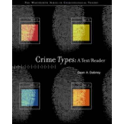 [(Crime Types: A Text/Reader )] [Author: Dean A. Dabney] [Jan-2004]