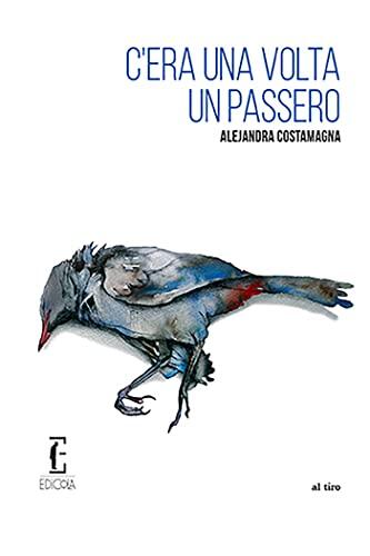 C'era una Volta un Passero (Al Tiro)