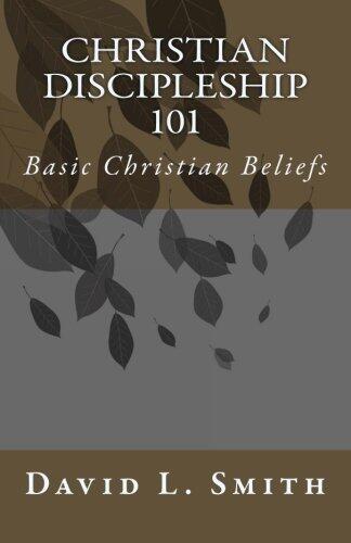 Christian Discipleship 101: Basic Christian Beliefs