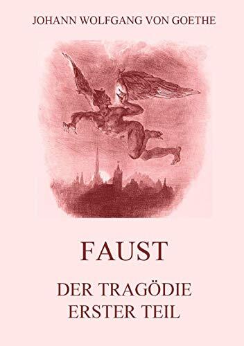 Faust, der Tragödie erster Teil: Mit Illustrationen von Delacroix