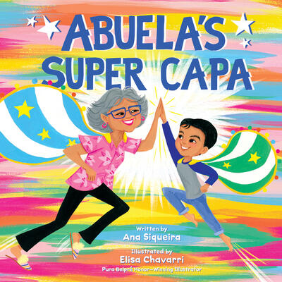 Abuela's Super Capa: A Tender Bilingual Story Helping Families Navigate Illness, Loss, and New Beginnings Together