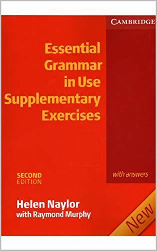 Essential Grammar in Use supplementary exercises: with answer key