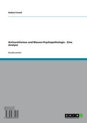 Antisemitismus Und Massen-Psychopathologie: Eine Analyse