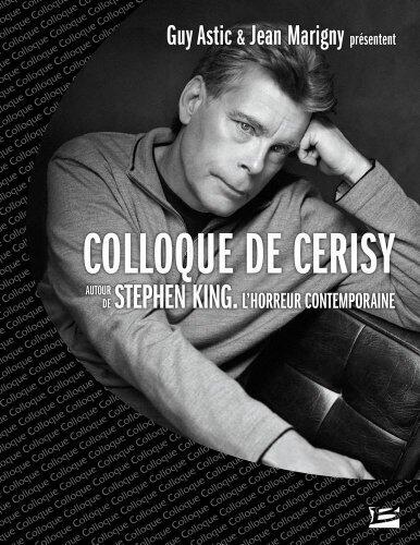 Colloque de Cerisy - Autour de Stephen King. L'horreur contemporaine