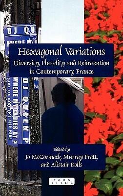 Hexagonal Variations: Diversity, Plurality and Reinvention in Contemporary France