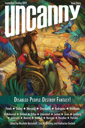Uncanny Magazine Issue 30: September/October 2019: Disabled People Destroy Fantasy! Special Issue