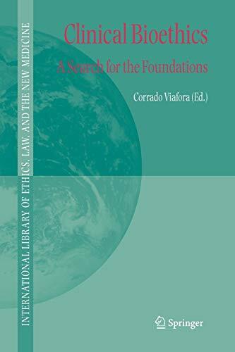 Clinical Bioethics: A Search for the Foundations