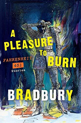 A Pleasure to Burn: Fahrenheit 451 Stories