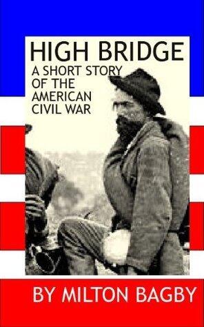 High Bridge: A Short Story of the American Civil War