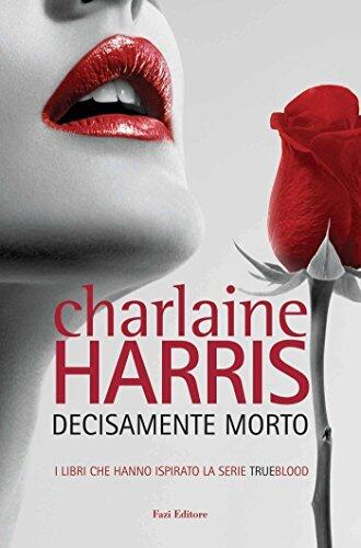 Decisamente morto: Il ciclo di Sookie Stackhouse 6