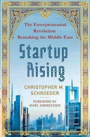 Startup Rising: The Entrepreneurial Revolution Remaking the Middle East