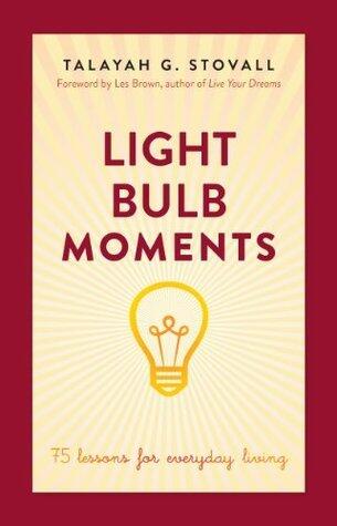 Light Bulb Moments: 75 Lessons for Everyday Living