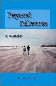 Beyond Dilemma - A Memoir