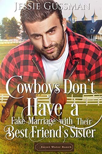Cowboys Don't Have a Fake Marriage with Their Best Friend's Sister