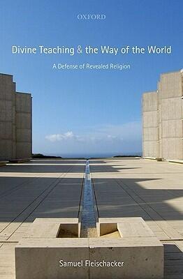 Divine Teaching and the Way of the World: A Defense of Revealed Religion