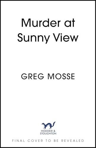 Murder at Sunny View: An utterly gripping and page-turning British cozy mystery novel for 2024