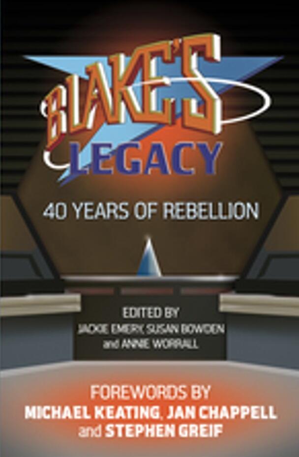Blake's Legacy - 40 Years of Rebellion