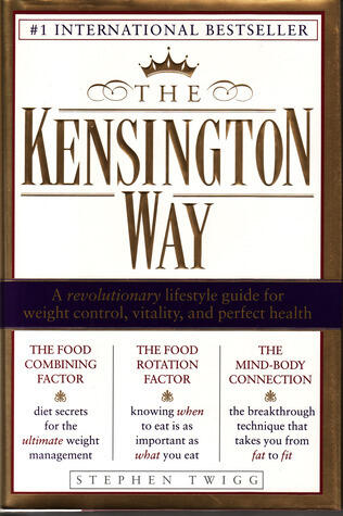 Kensington Way: A Revolutionary Lifestyle Guide for Weight Control, Vitality, and Perfect Health