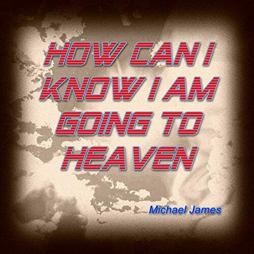 How Can I know I Am Going To Heaven