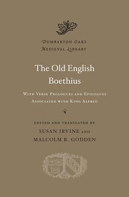The Old English Boethius: With Verse Prologues and Epilogues Associated with King Alfred