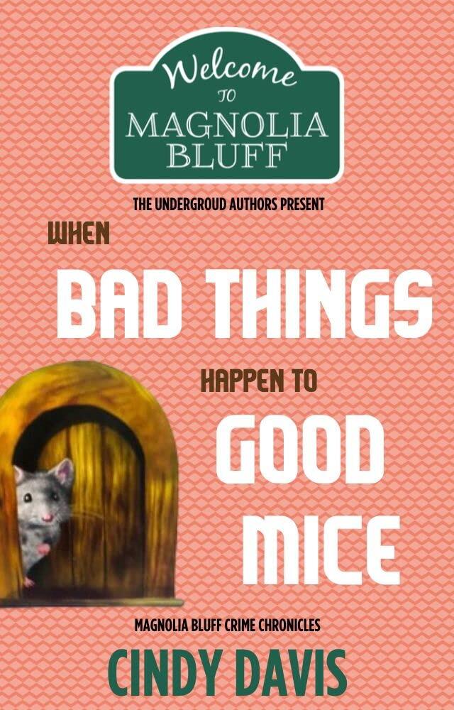 When Bad Things Happen to Good Mice: Magnolia Bluff Crime Chronicles (Book 11)