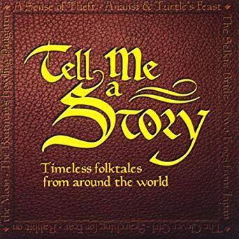 Tell Me a Story: Timeless Folktales from Around the World