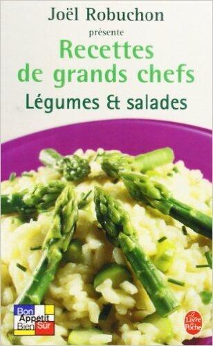 Légumes et salades : Recettes de grands chefs