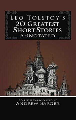 Leo Tolstoy's 20 Greatest Short Stories