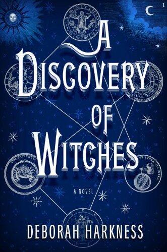 A Discovery of Witches by Deborah E. Harkness