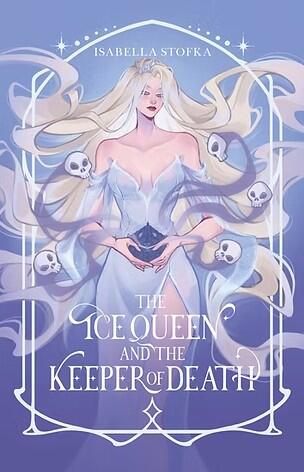 The Ice Queen and the Keeper of Death