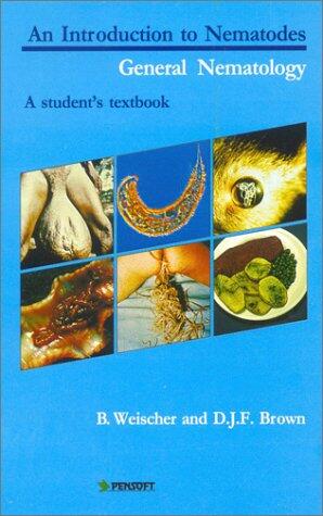 An Introduction to Nematodes: General Nematology