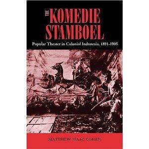 The Komedie Stamboel: Popular Theater in Colonial Indonesia, 1891?1903 (Ohio RIS Southeast Asia Series) [Paperback] [2006] annotated Ed. Matthew Isaac Cohen