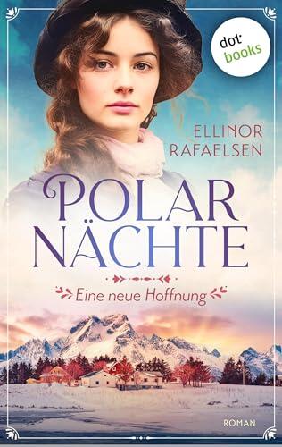 Polarnächte - Eine neue Hoffnung: Roman | Polarnächte, Band 4