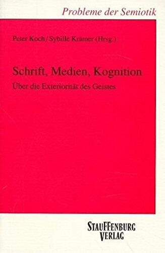 Schrift, Medien, Kognition: Über die Exteriorität des Geistes (Problems in semiotics)