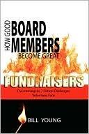 How Good Board Members Become Great Fundraisers