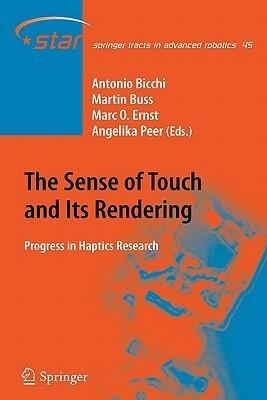 The Sense of Touch and Its Rendering: Progress in Haptics Research