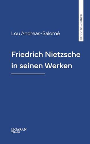 Friedrich Nietzsche in seinen Werken