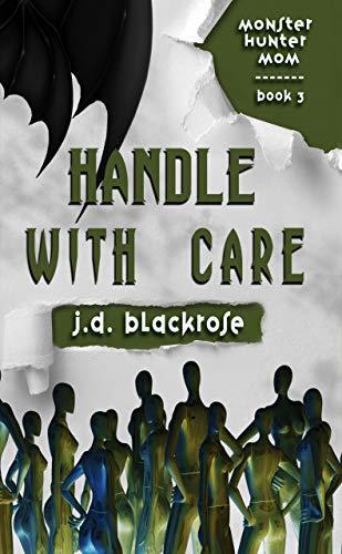 Handle with Care (Monster Hunter Mom, #3)