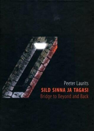 Sild sinna ja tagasi / Bridge to Beyond and Back