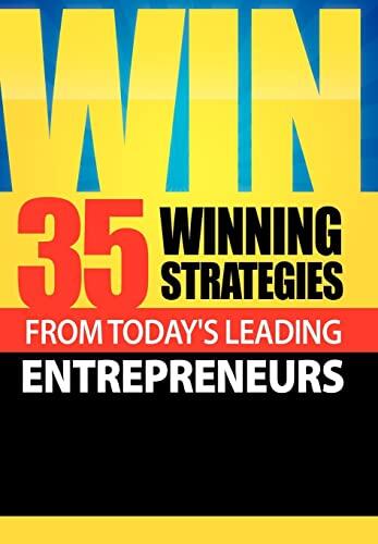 Win: 35 Winning Strategies from Today's Leading Entrepreneurs