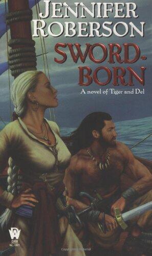 Sword-Born: A Novel of Tiger and Del