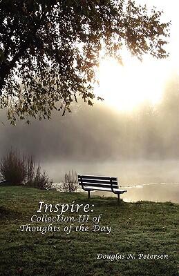 Inspire: (Collection III Thoughts of the Day)