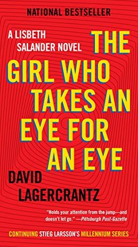 The Girl Who Takes an Eye for an Eye: A Lisbeth Salander Novel
