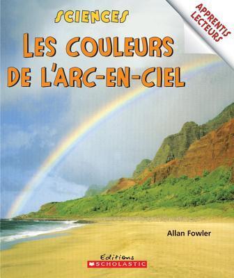 Sciences: Les Couleurs de l'Arc-en-Ciel