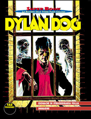Dylan Dog Super Book n. 18: Cronache di straordinaria follia - Immagini