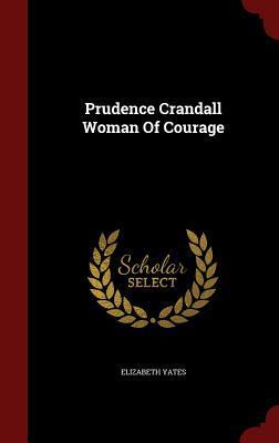 Prudence Crandall Woman Of Courage