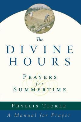 The Divine Hours: Prayers for Summertime