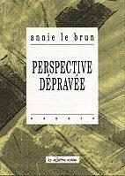 Perspective dépravée: entre catastrophe réelle et catastrophe imaginaire