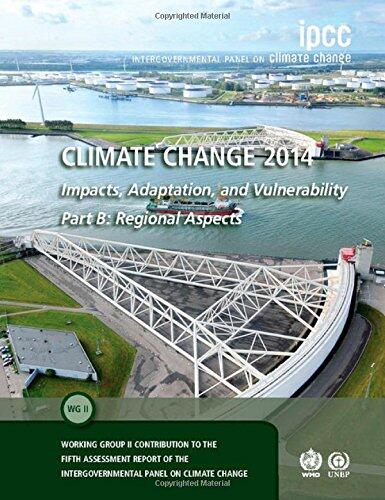 Climate Change 2014 - Impacts, Adaptation and Vulnerability (Part B: Regional Aspects Volume 2): Working Group II Contribution to the IPCC Fifth Assessment Report